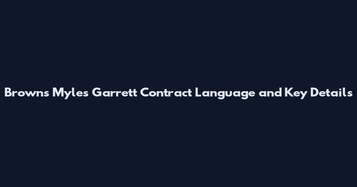 Browns Myles Garrett Contract Language and Key Details