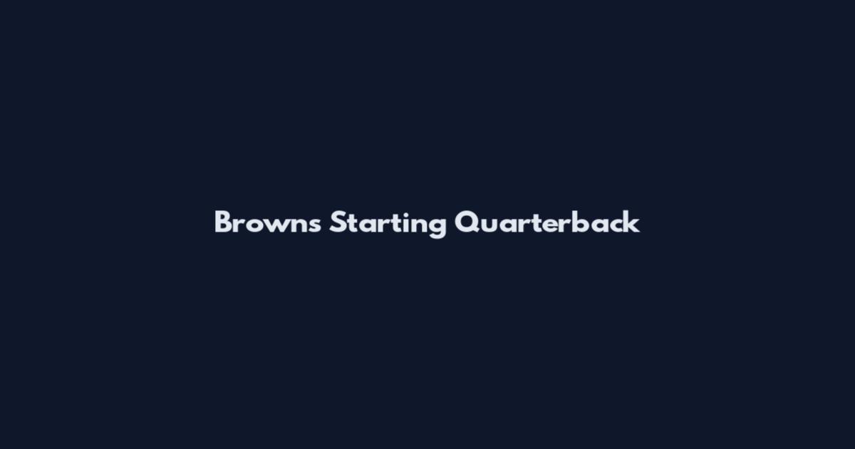 Browns Starting Quarterback