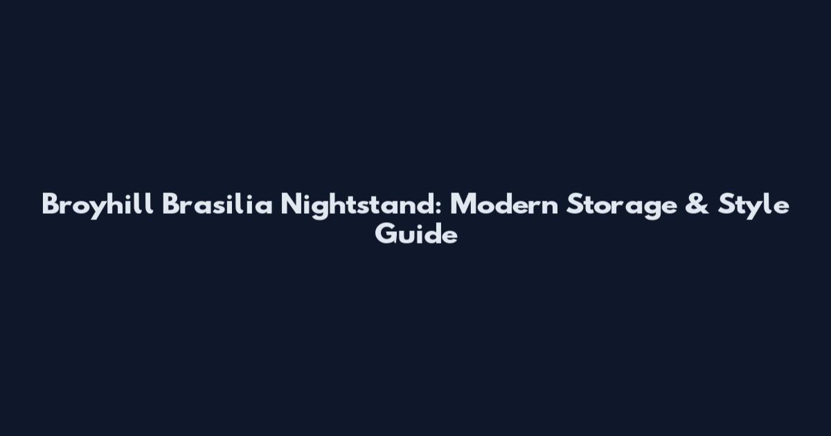 Broyhill Brasilia Nightstand: Modern Storage & Style Guide