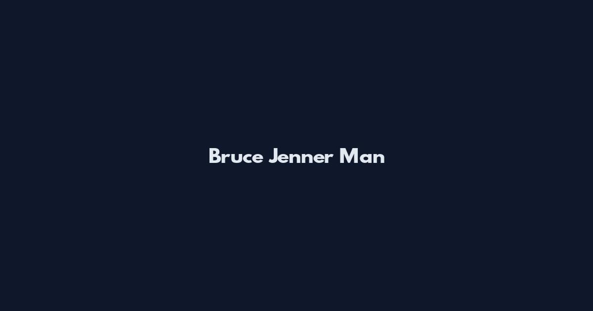 Bruce Jenner Man