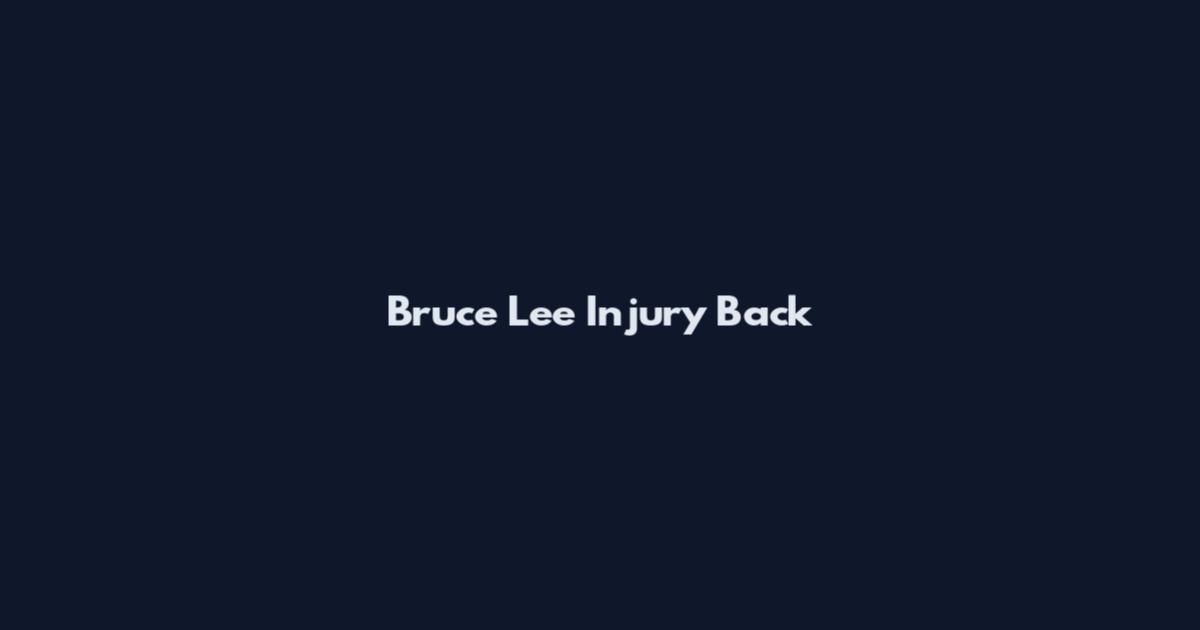 Bruce Lee Injury Back