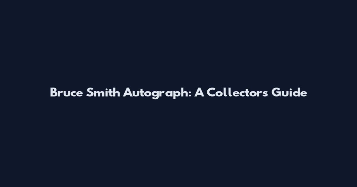 Bruce Smith Autograph: A Collector's Guide