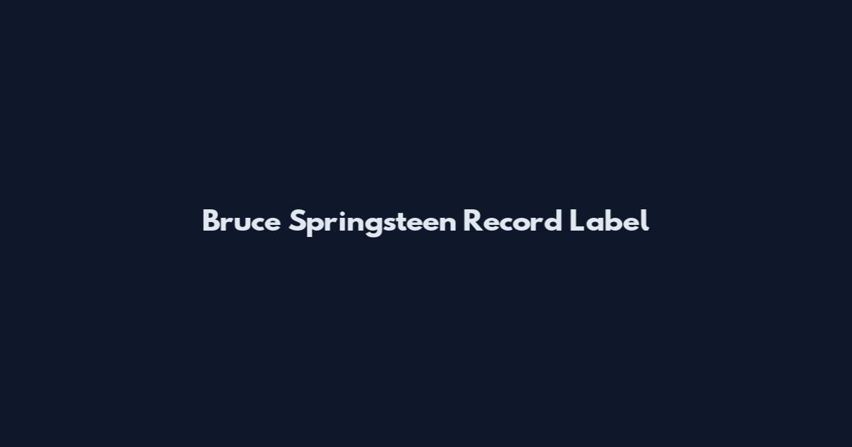 Bruce Springsteen Record Label