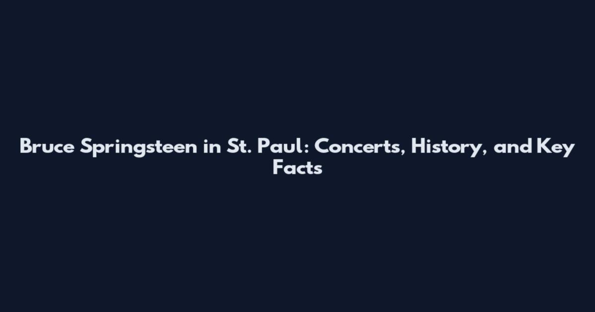 Bruce Springsteen in St. Paul: Concerts, History, and Key Facts