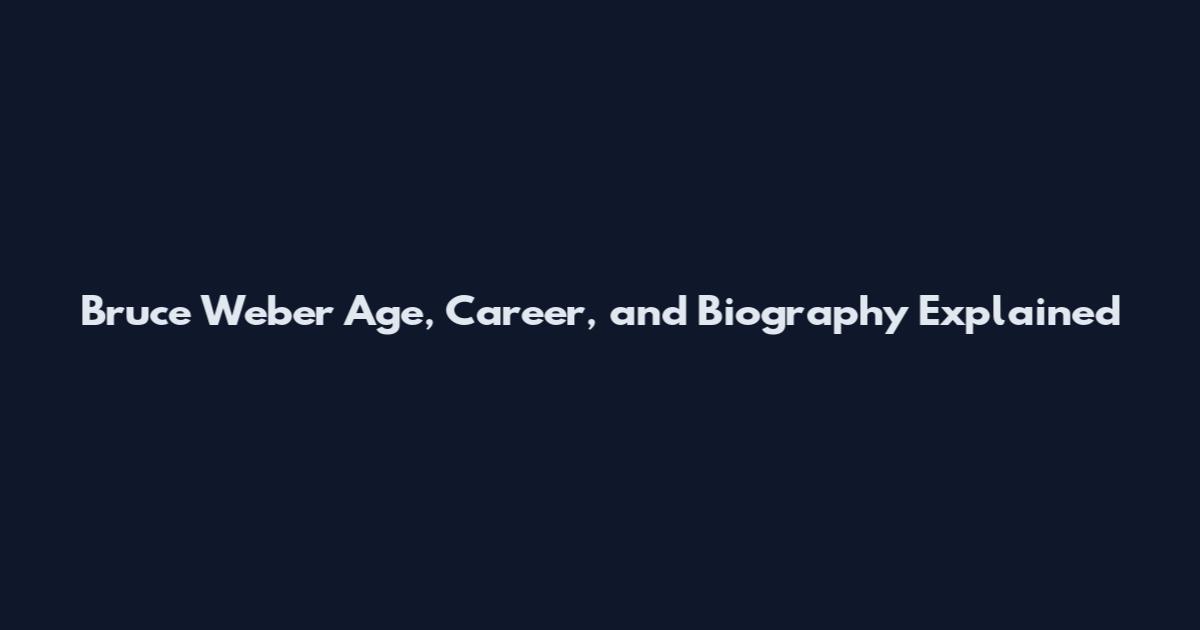 Bruce Weber Age, Career, and Biography Explained