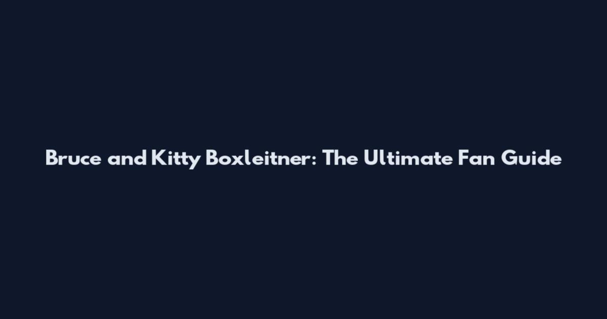 Bruce and Kitty Boxleitner: The Ultimate Fan Guide