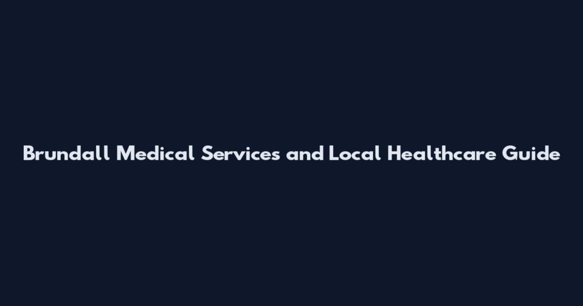 Brundall Medical Services and Local Healthcare Guide