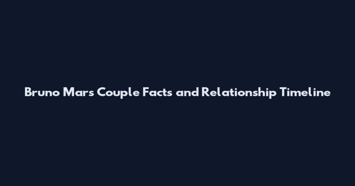 Bruno Mars Couple Facts and Relationship Timeline