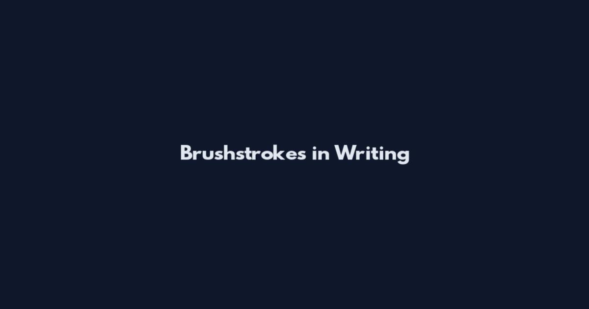 Brushstrokes in Writing