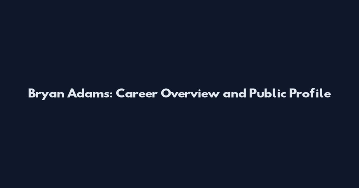 Bryan Adams: Career Overview and Public Profile