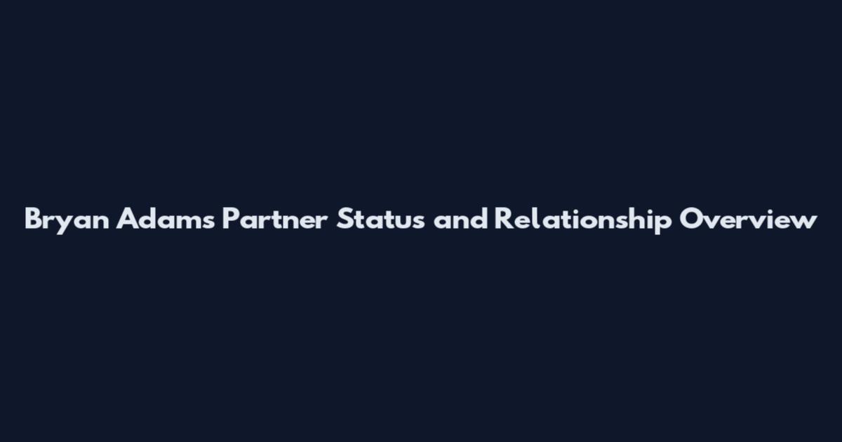 Bryan Adams Partner Status and Relationship Overview
