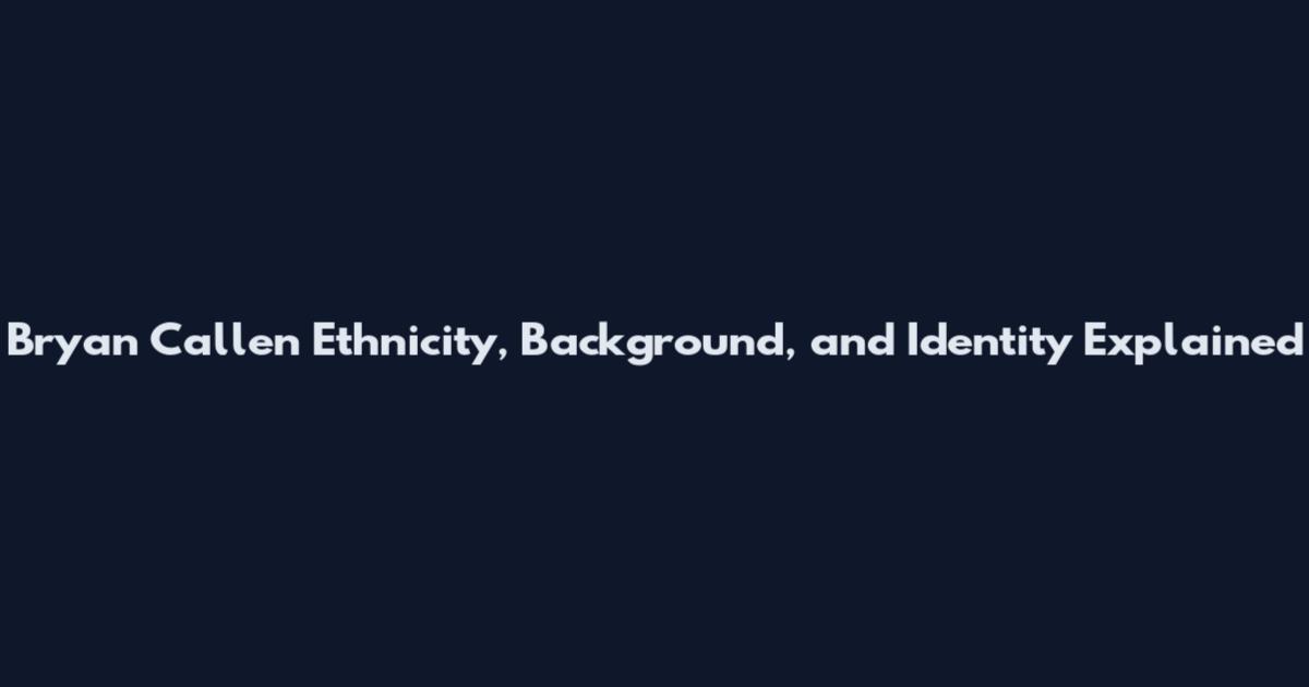Bryan Callen Ethnicity, Background, and Identity Explained