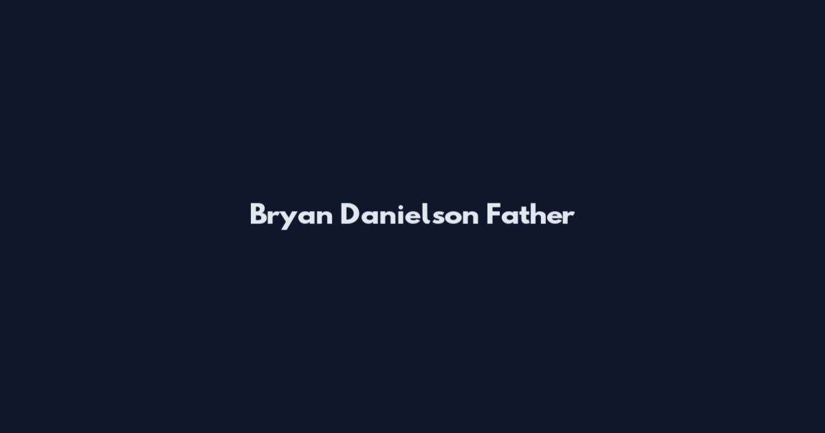 Bryan Danielson Father