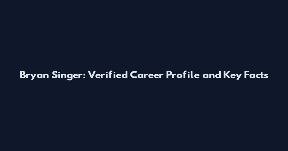 Bryan Singer: Verified Career Profile and Key Facts