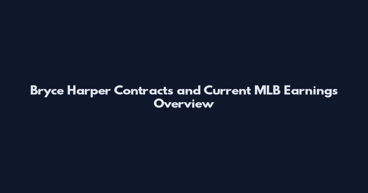 Bryce Harper Contracts and Current MLB Earnings Overview
