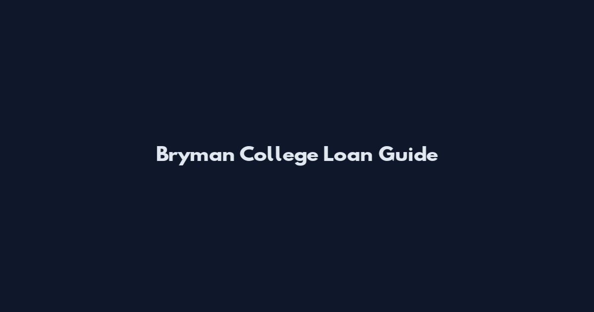 Bryman College Loan Guide