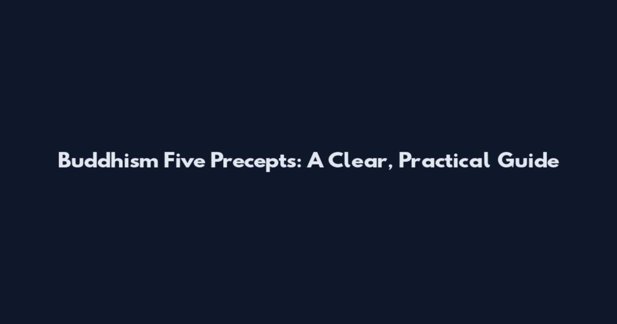 Buddhism Five Precepts: A Clear, Practical Guide