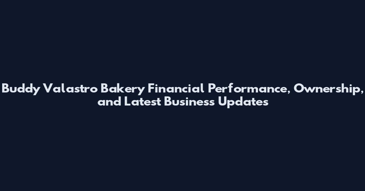 Buddy Valastro Bakery Financial Performance, Ownership, and Latest Business Updates