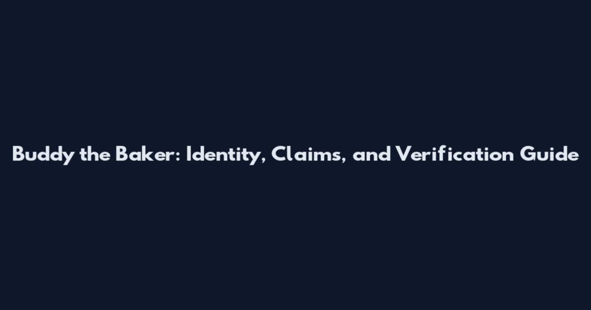Buddy the Baker: Identity, Claims, and Verification Guide