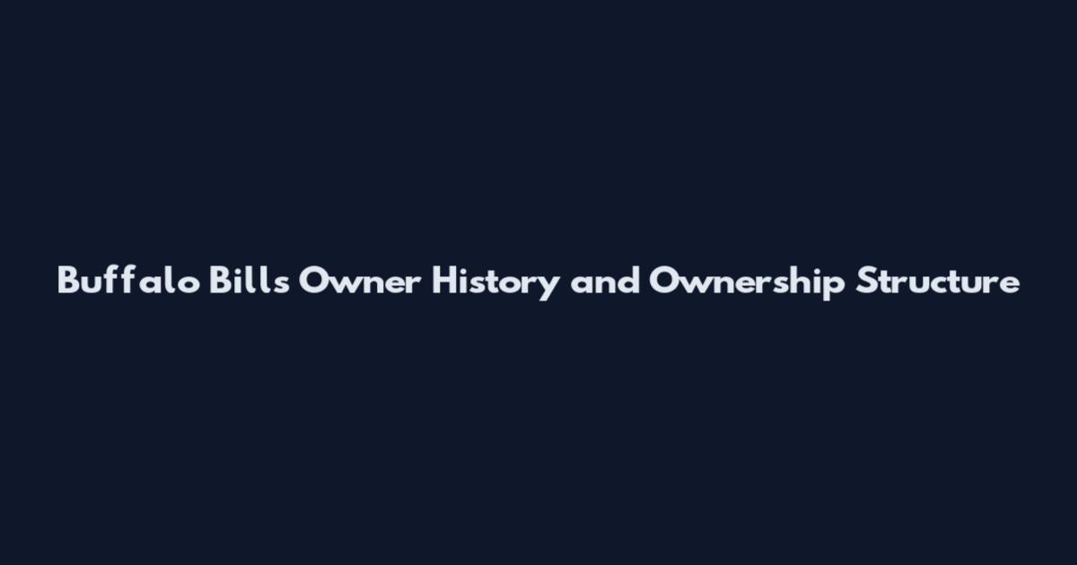 Buffalo Bills Owner History and Ownership Structure
