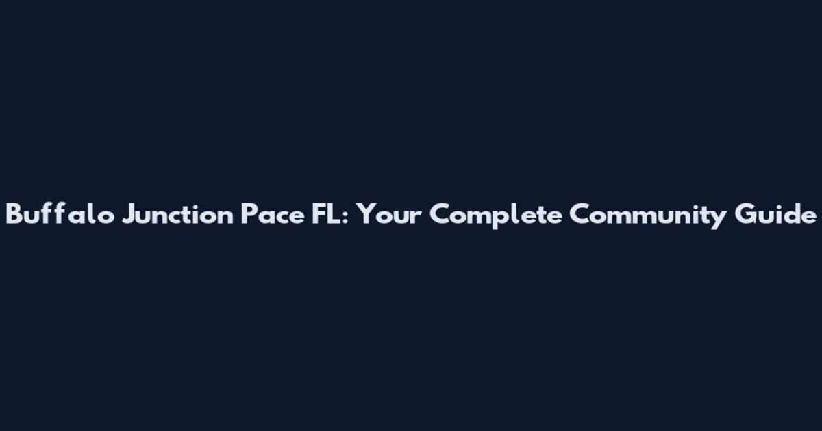Buffalo Junction Pace FL: Your Complete Community Guide