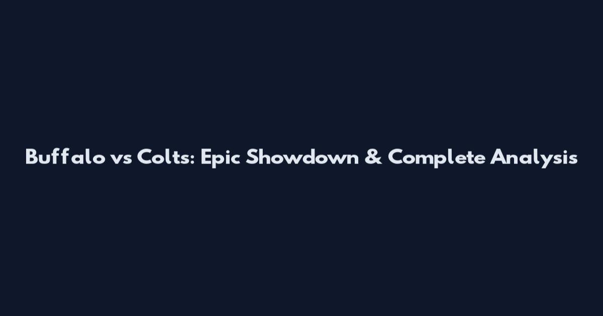 Buffalo vs Colts: Epic Showdown & Complete Analysis