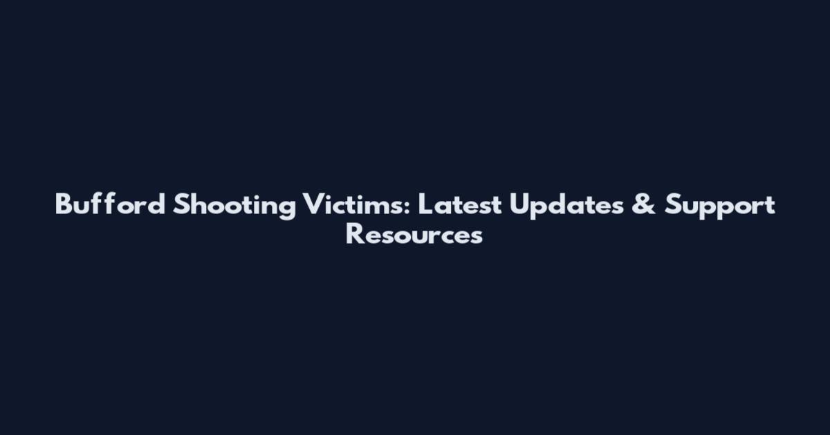 Bufford Shooting Victims: Latest Updates & Support Resources