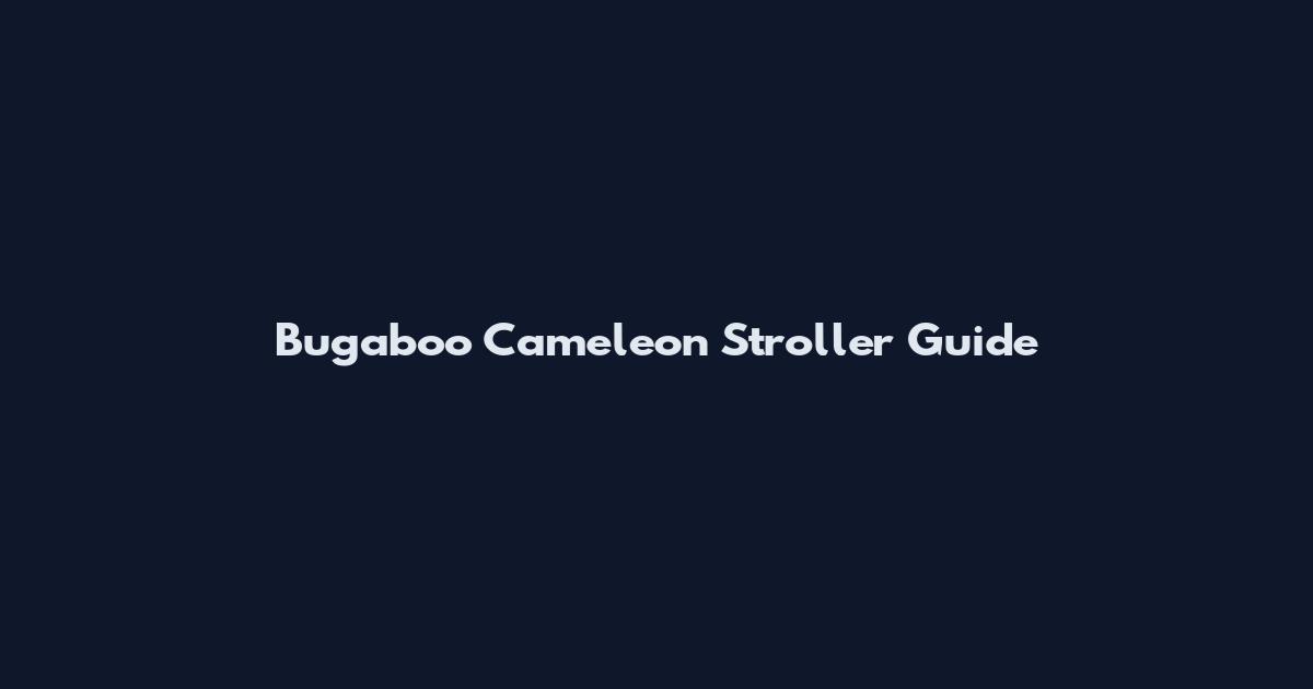 Bugaboo Cameleon Stroller Guide