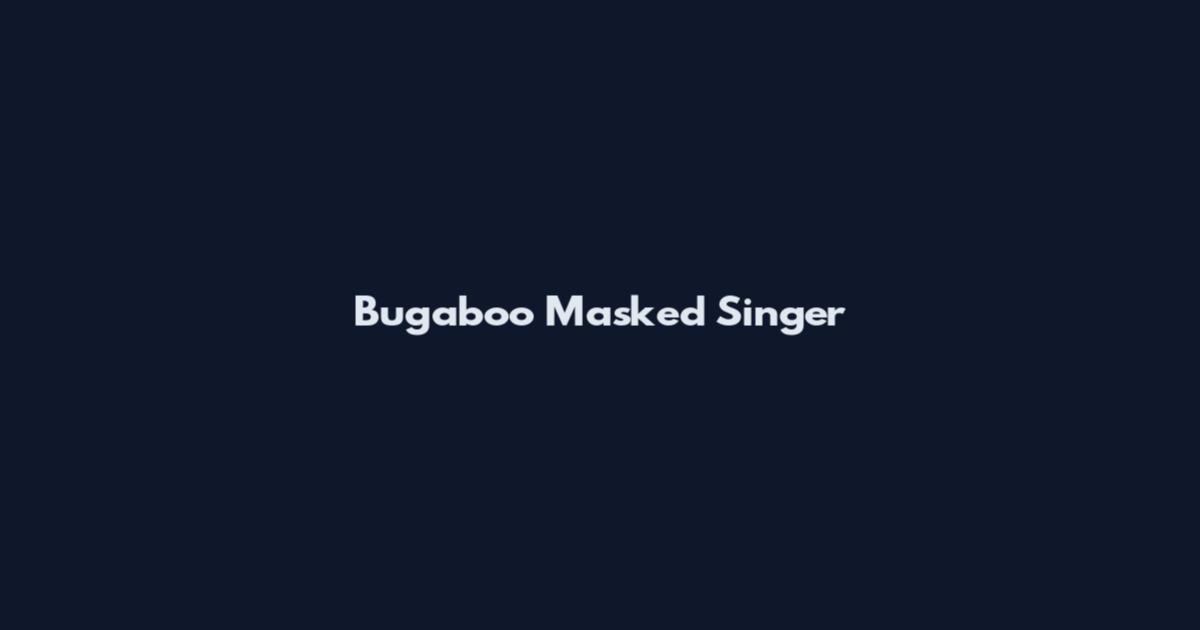 Bugaboo Masked Singer