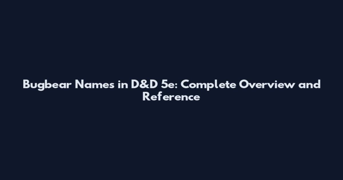 Bugbear Names in D&D 5e: Complete Overview and Reference