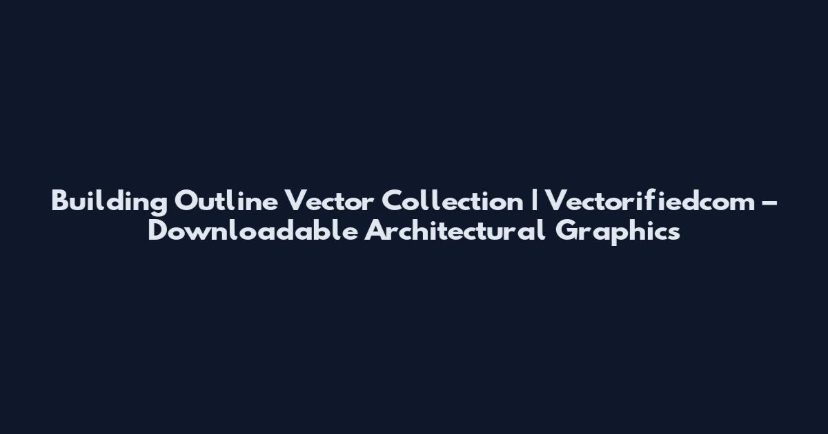 Building Outline Vector Collection | Vectorifiedcom – Downloadable Architectural Graphics