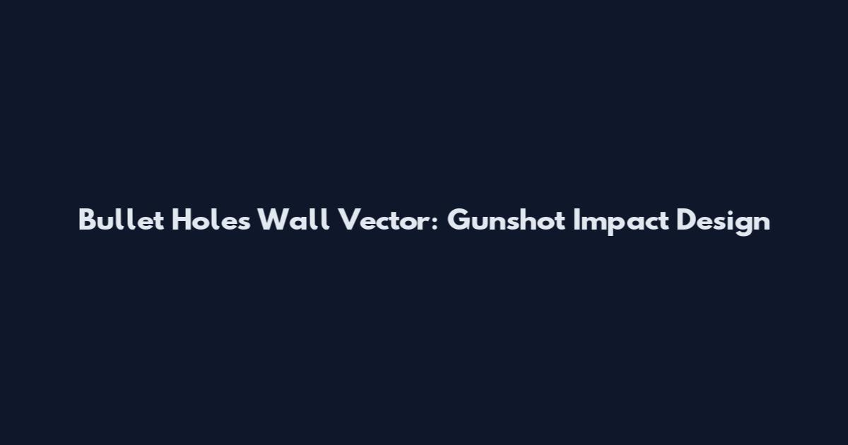 Bullet Holes Wall Vector: Gunshot Impact Design