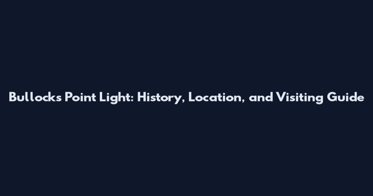 Bullocks Point Light: History, Location, and Visiting Guide