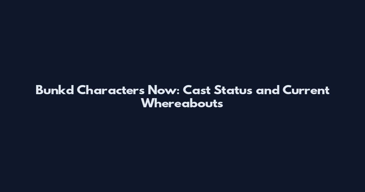 Bunk'd Characters Now: Cast Status and Current Whereabouts
