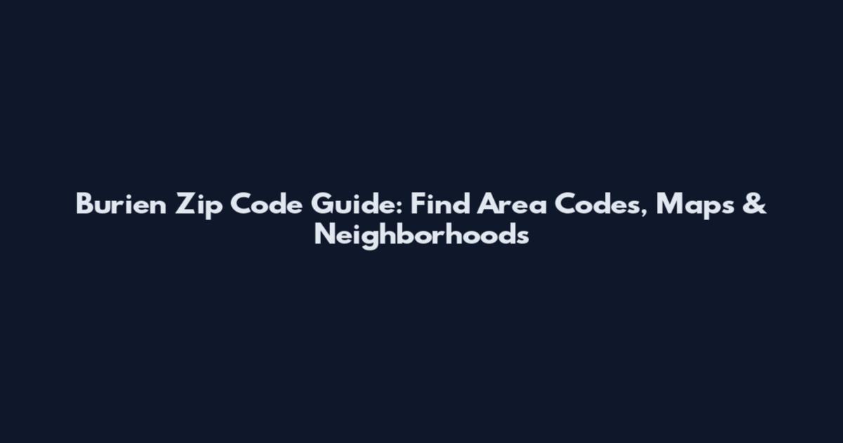 Burien Zip Code Guide: Find Area Codes, Maps & Neighborhoods