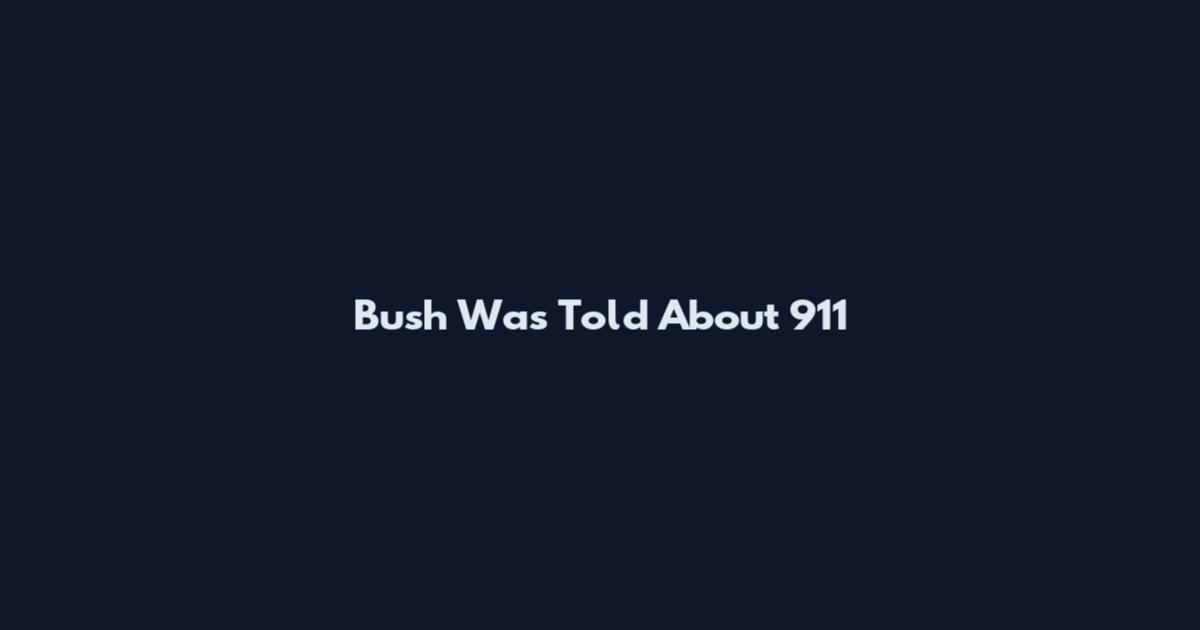 Bush Was Told About 911