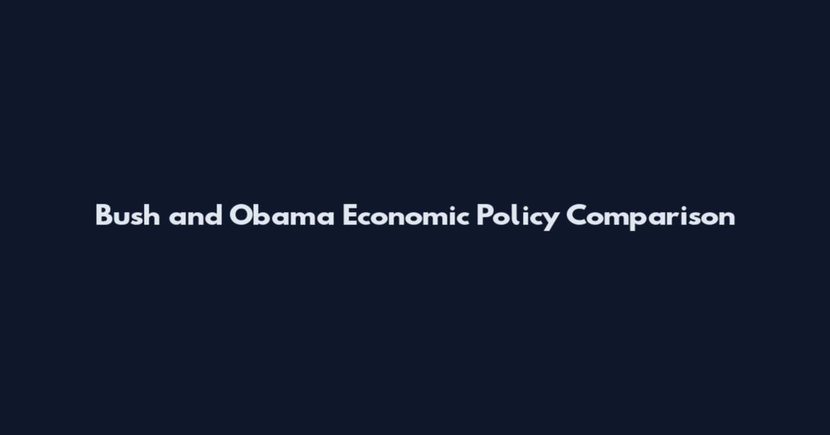 Bush and Obama Economic Policy Comparison