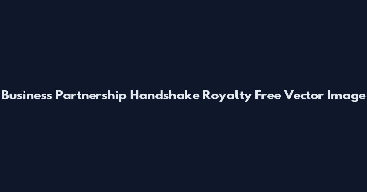 Business Partnership Handshake Royalty Free Vector Image