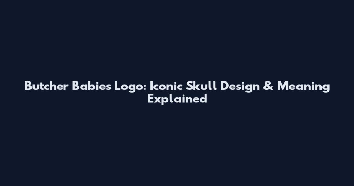 Butcher Babies Logo: Iconic Skull Design & Meaning Explained