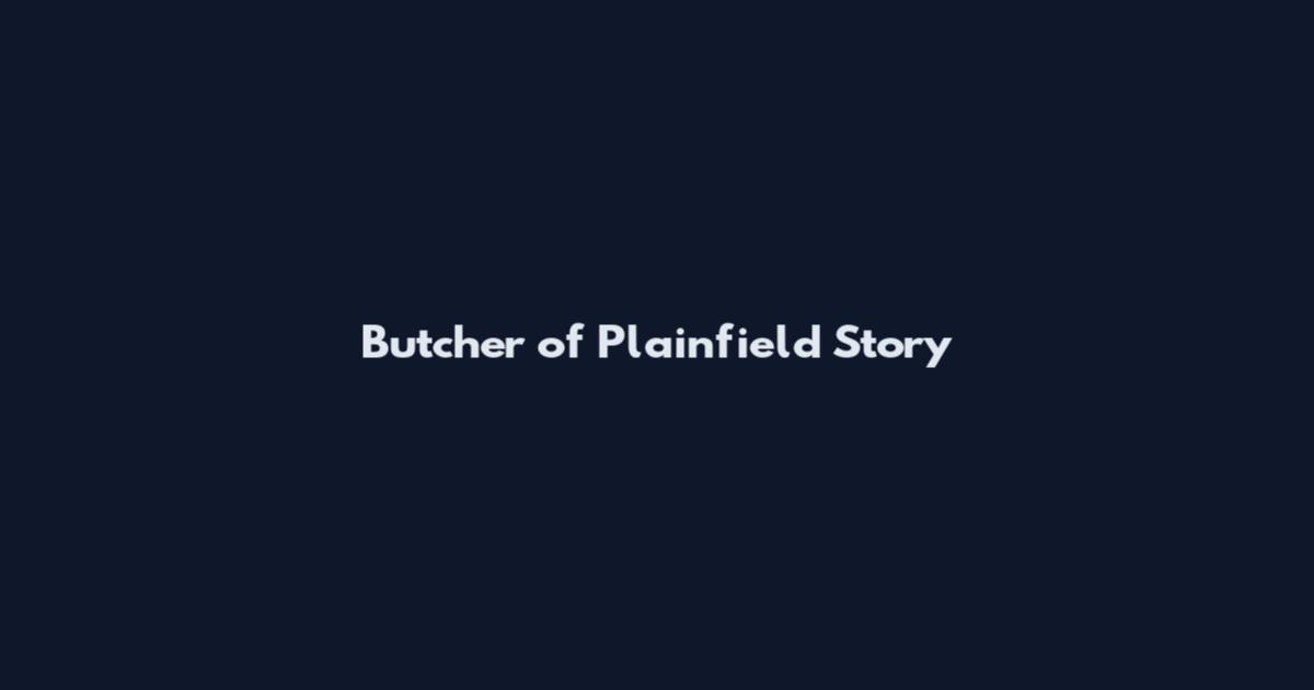 Butcher of Plainfield Story