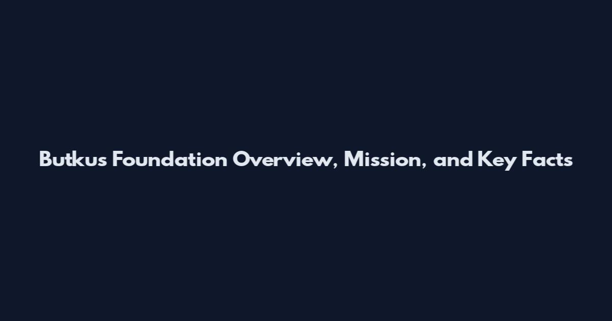 Butkus Foundation Overview, Mission, and Key Facts