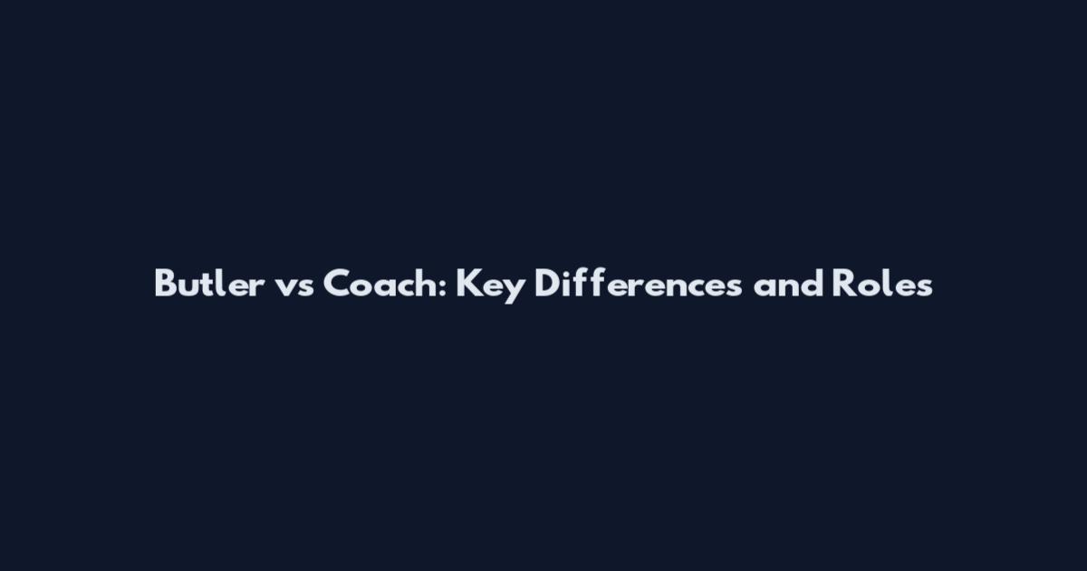 Butler vs Coach: Key Differences and Roles