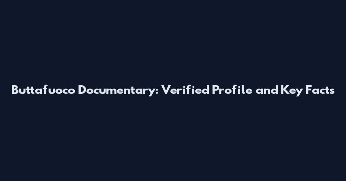 Buttafuoco Documentary: Verified Profile and Key Facts