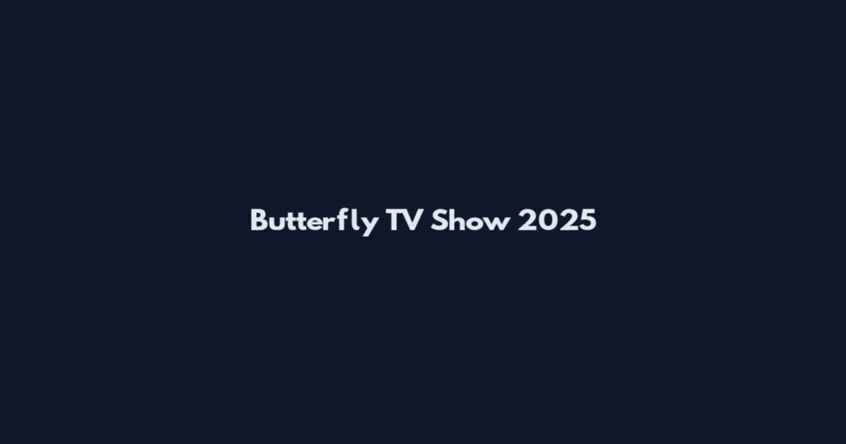 Butterfly TV Show 2025