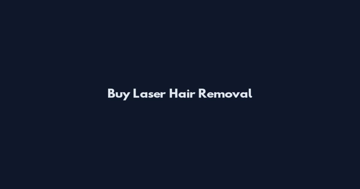 Buy Laser Hair Removal