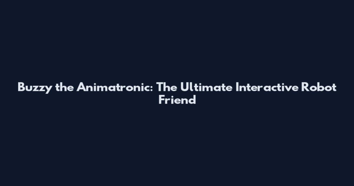 Buzzy the Animatronic: The Ultimate Interactive Robot Friend