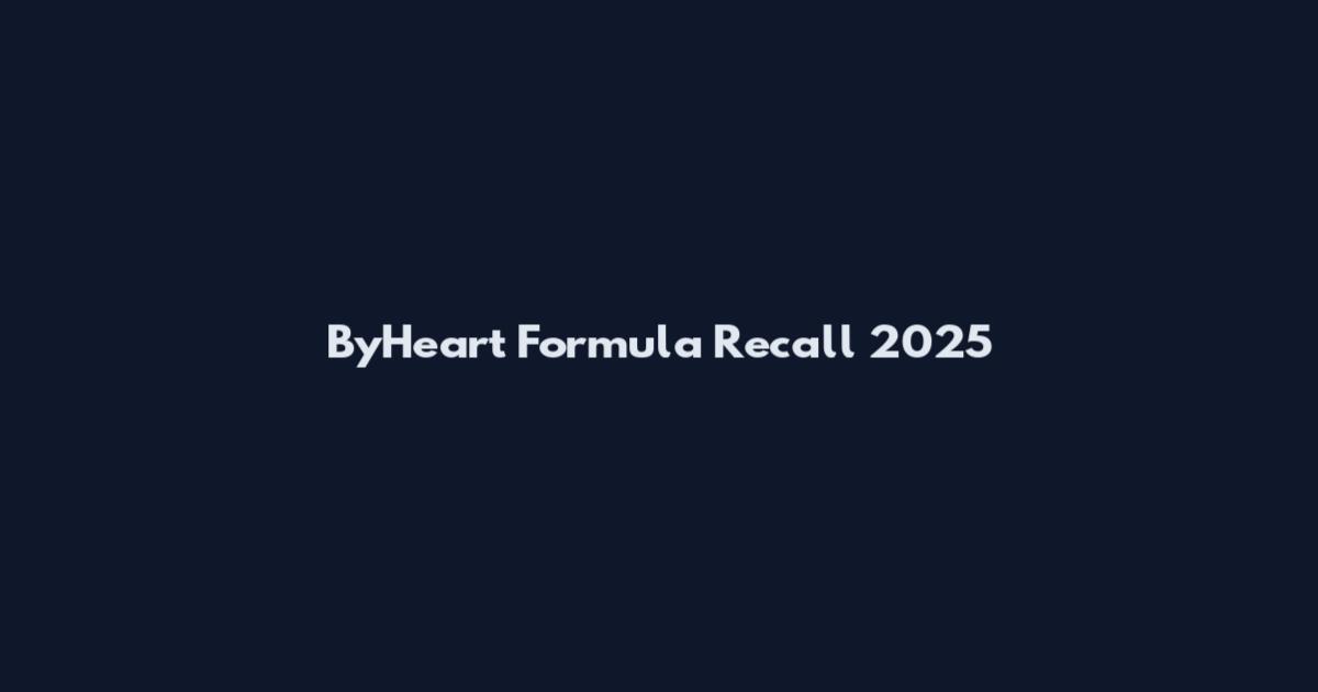 ByHeart Formula Recall 2025