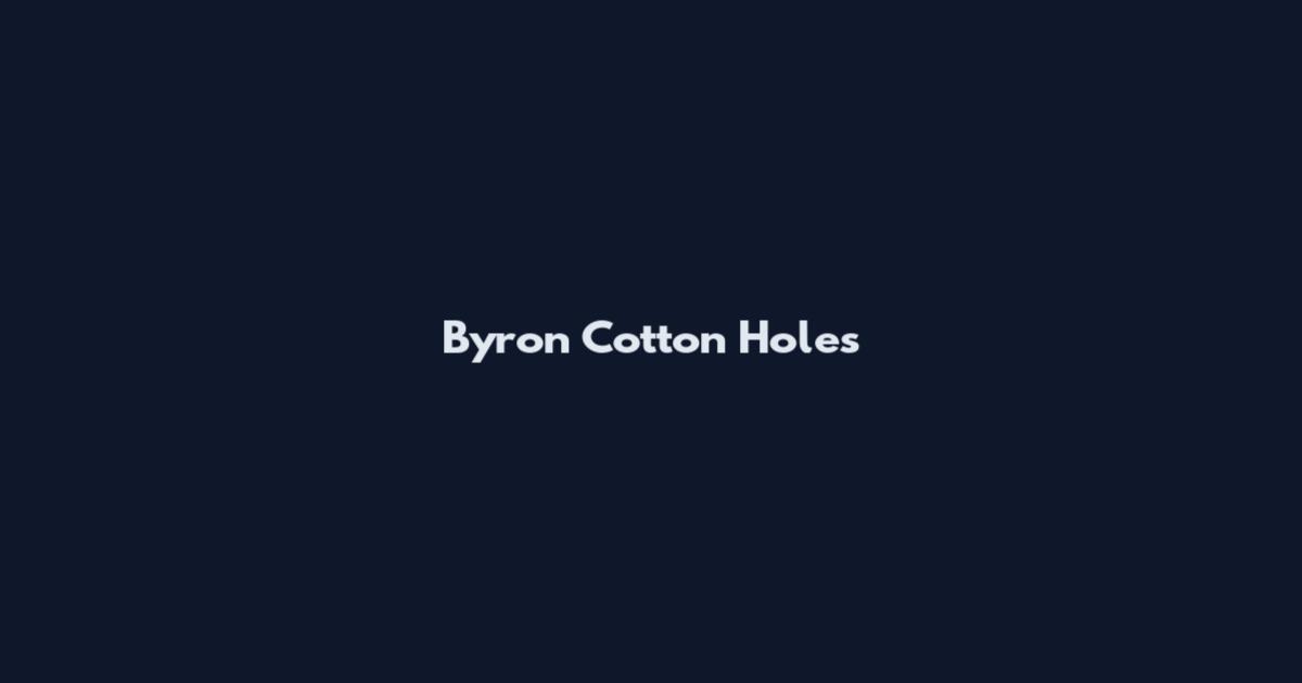 Byron Cotton Holes