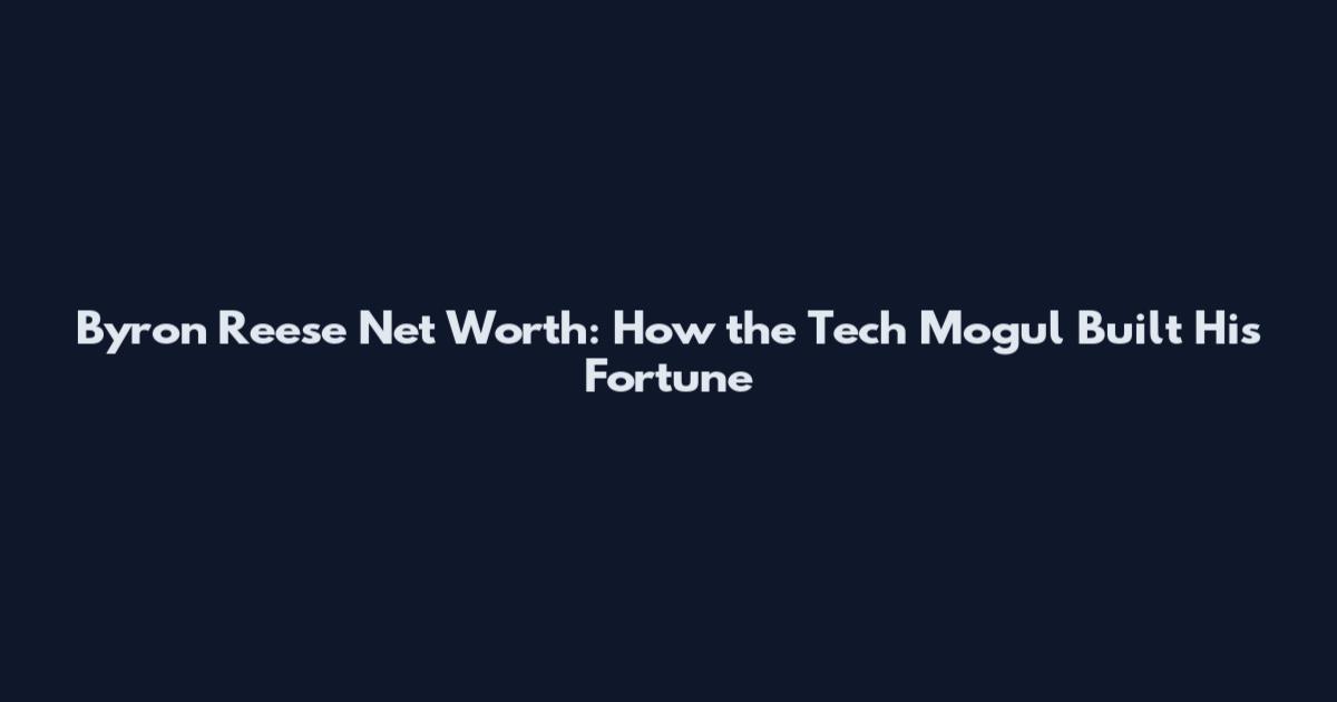 Byron Reese Net Worth: How the Tech Mogul Built His Fortune