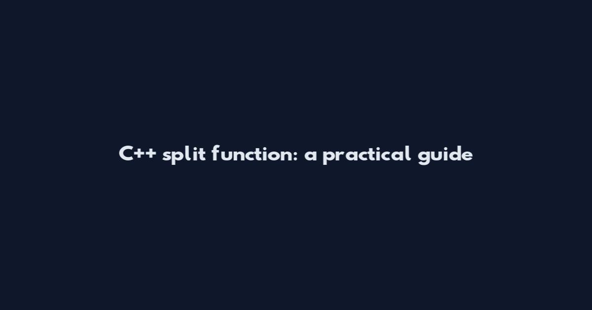 C++ split function: a practical guide
